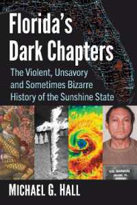 Florida's Dark Chapters : The Violent, Unsavory and Sometimes Bizarre History of the Sunshine State