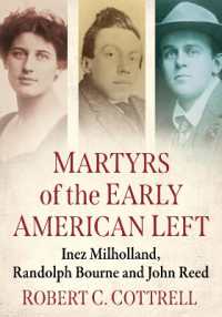 Martyrs of the Early American Left : Inez Milholland, Randolph Bourne and John Reed