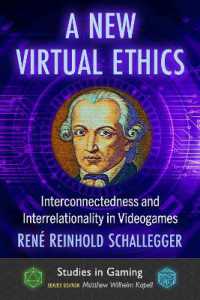 A New Virtual Ethics : Interconnectedness and Interrelationality in Videogames (Studies in Gaming)