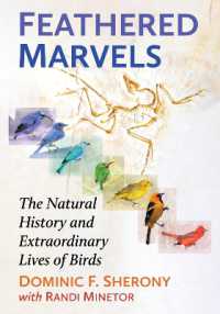 Feathered Marvels : The Natural History and Extraordinary Lives of Birds