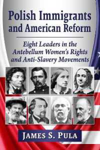 Polish Immigrants and American Reform : Eight Leaders in the Antebellum Women's Rights and Anti-Slavery Movements