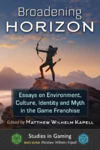 Broadening Horizon : Essays on Environment, Culture, Identity and Myth in the Game Franchise (Studies in Gaming)