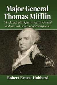 Major General Thomas Mifflin : The Army's First Quartermaster General and the First Governor of Pennsylvania