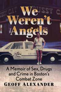 We Weren't Angels : A Memoir of Sex, Drugs and Crime in Boston's Combat Zone