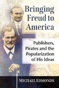 Bringing Freud to America : Publishers, Pirates and the Popularization of His Ideas