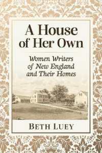 A House of Her Own : Women Writers of New England and Their Homes