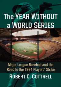 The Year without a World Series : Major League Baseball and the Road to the 1994 Players' Strike