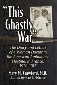 'This Ghastly War' : The Diary and Letters of a Woman Doctor in the American Ambulance Hospital in France, 1914-1915