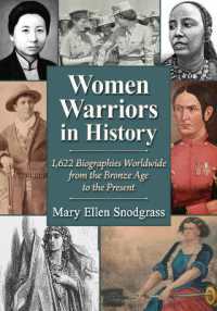 Women Warriors in History : 1,622 Biographies Worldwide from the Bronze Age to the Present
