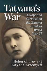 Tatyana's War : Escape and Survival on the Eastern Front in World War II