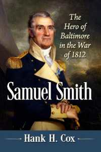 Samuel Smith : The Hero of Baltimore in the War of 1812
