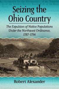 Seizing the Ohio Country : The Expulsion of Native Populations under the Northwest Ordinance, 1787-1794