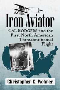 Iron Aviator : Cal Rodgers and the First North American Transcontinental Flight