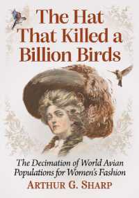 The Hat That Killed a Billion Birds : The Decimation of World Avian Populations for Women's Fashion