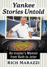 Yankee Stories Untold : An Insider's Memoir from Ruth to Jeter