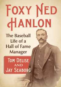 Foxy Ned Hanlon : The Baseball Life of a Hall of Fame Manager