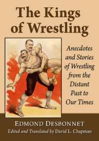 The Kings of Wrestling : Anecdotes and Stories of Wrestling from the Distant Past to Our Times