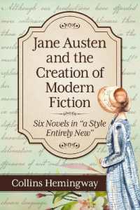 Jane Austen and the Creation of Modern Fiction : Six Novels in a Style Entirely New