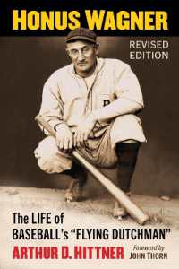 Honus Wagner : The Life of Baseball's 'Flying Dutchman （Revised）