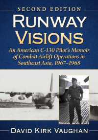 Runway Visions : An American C-130 Pilot's Memoir of Combat Airlift Operations in Southeast Asia, 1967-1968, 2d ed.