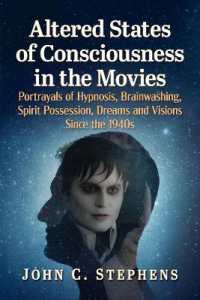 Altered States of Consciousness in the Movies : Portrayals of Hypnosis, Brainwashing, Spirit Possession, Dreams and Visions since the 1940s