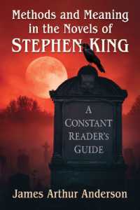 Methods and Meaning in the Novels of Stephen King : A Constant Reader's Guide