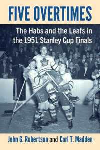 Five Overtimes : The Habs and the Leafs in the 1951 Stanley Cup Finals