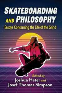 Skateboarding and Philosophy : Essays Concerning the Life of the Grind