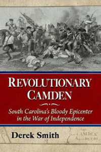 Revolutionary Camden : South Carolina's Bloody Epicenter in the War of Independence