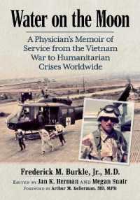 Water on the Moon : A Physician's Memoir of Service from the Vietnam War to Humanitarian Crises Worldwide