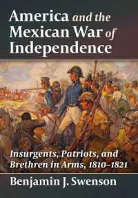 America and the Mexican War of Independence : Insurgents, Patriots, and Brethren in Arms, 1810-1821
