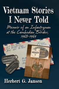 Vietnam Stories I Never Told : Memoir of an Infantryman at the Cambodian Border, 1968-1969