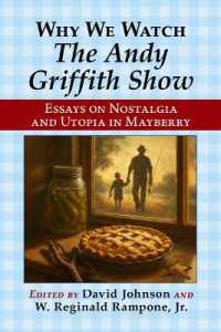Why We Watch the Andy Griffith Show : Essays on Nostalgia and Utopia in Mayberry