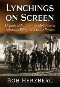 Lynchings on Screen : Organized Murder and Mob Rule in American Film, 1904 to the Present