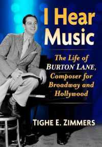 I Hear Music : The Life of Burton Lane, Composer for Broadway and Hollywood