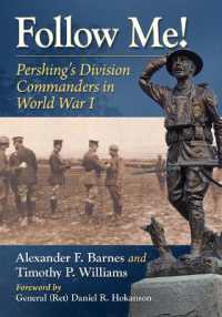 Follow Me! : Pershing's Division Commanders in World War I