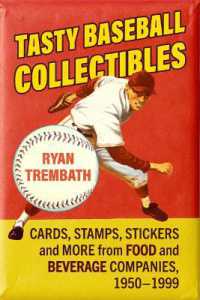 Tasty Baseball Collectibles : Cards, Stamps, Stickers and More from Food and Beverage Companies, 1950-1999