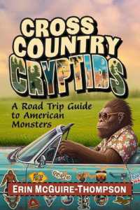 Cross Country Cryptids : A Road Trip Guide to American Monsters