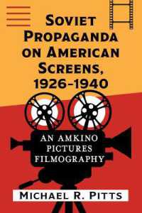 Soviet Propaganda on American Screens, 1926-1940 : An Amkino Pictures Filmography