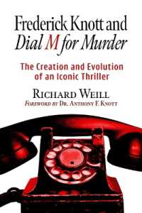 Frederick Knott and Dial M for Murder : The Creation and Evolution of an Iconic Thriller