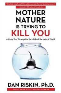 Mother Nature Is Trying to Kill You : A Lively Tour through the Dark Side of the Natural World