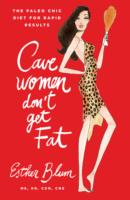 Cavewomen Don't Get Fat : The Paleo Chic Diet for Rapid Results （1ST）