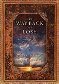 The Way Back from Loss : Reassembling the Pieces of a Broken Life