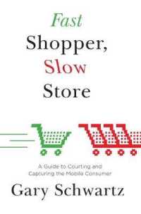 Fast Shopper, Slow Store : A Guide to Courting and Capturing the Mobile Consu