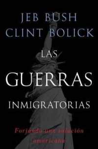 Las Guerras Inmigratorias : Forjando Una Solución Americana