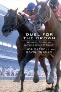 Duel for the Crown : Affirmed, Alydar, and Racing's Greatest Rivalry