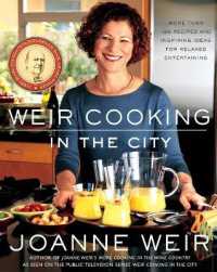 Weir Cooking in the City : More than 125 Recipes and Inspiring Ideas for Rela
