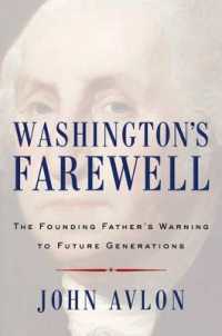 Washington's Farewell : The Founding Father's Warning to Future Generations