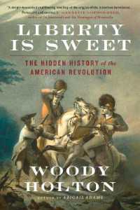 Liberty Is Sweet : The Hidden History of the American Revolution