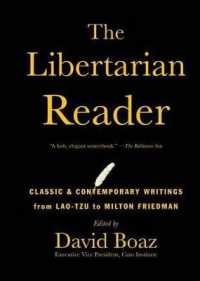 The Libertarian Reader : Classic & Contemporary Writings from Lao-Tzu to Milton Friedman （Reissue）